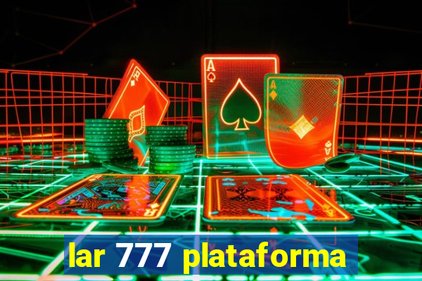 lar 777 plataforma